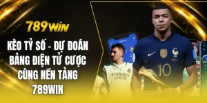 Kèo tỷ số - Dự đoán bảng điện tử cược cùng nền tảng 789win